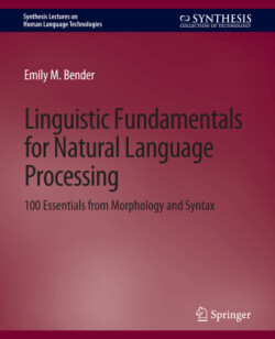 Linguistic Fundamentals for Natural Language Processing 100 Essentials from Morphology and Syntax