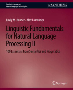 Linguistic Fundamentals for Natural Language Processing II 100 Essentials from Semantics and Pragmatics