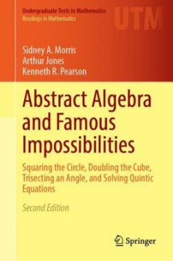 Abstract Algebra and Famous Impossibilities