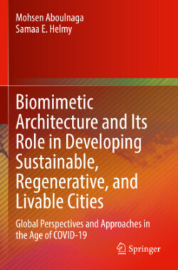 Biomimetic Architecture and Its Role in Developing Sustainable, Regenerative, and Livable Cities