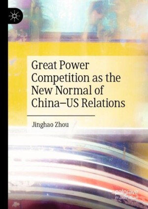 Great Power Competition as the New Normal of China–US Relations