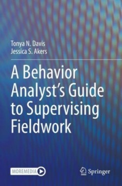  A Behavior Analyst’s Guide to Supervising Fieldwork