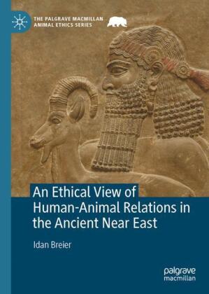 Ethical View of Human-Animal Relations in the Ancient Near East