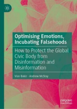 Optimising Emotions, Incubating Falsehoods