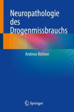 Neuropathologie des Drogenmissbrauchs