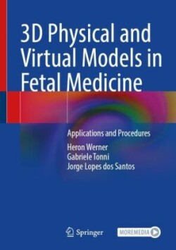 3D Physical and Virtual Models in Fetal Medicine