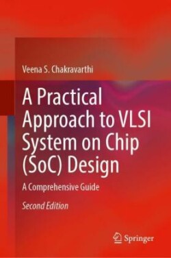 Practical Approach to VLSI System on Chip (SoC) Design