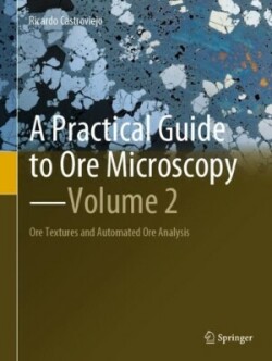 Practical Guide to Ore Microscopy—Volume 2