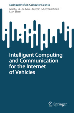 Intelligent Computing and Communication for the Internet of Vehicles