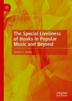 Special Liveliness of Hooks in Popular Music and Beyond