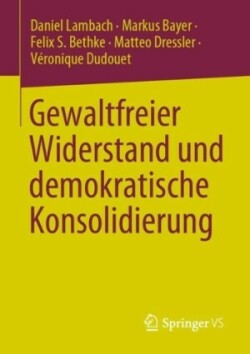 Gewaltfreier Widerstand und demokratische Konsolidierung