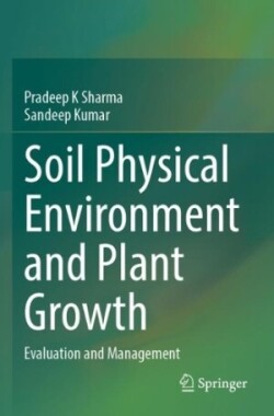 Soil Physical Environment and Plant Growth