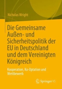 Die Gemeinsame Außen- und Sicherheitspolitik der EU in Deutschland und dem Vereinigten Königreich