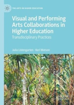 Visual and Performing Arts Collaborations in Higher Education