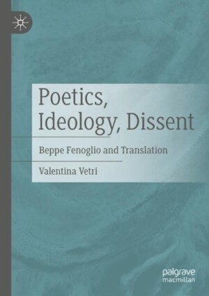 Poetics, Ideology, Dissent Beppe Fenoglio and Translation