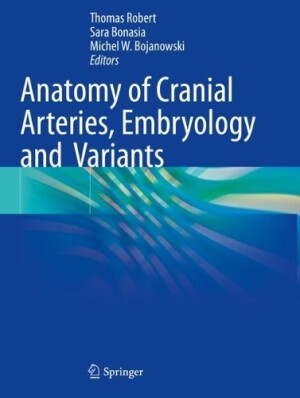 Anatomy of Cranial Arteries, Embryology and  Variants