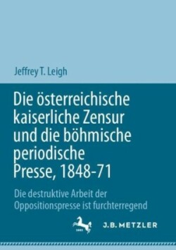 Die österreichische kaiserliche Zensur und die böhmische periodische Presse, 1848-71