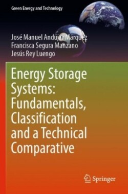 Energy Storage Systems: Fundamentals, Classification and a Technical Comparative