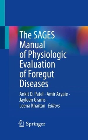 SAGES Manual of Physiologic Evaluation of Foregut Diseases