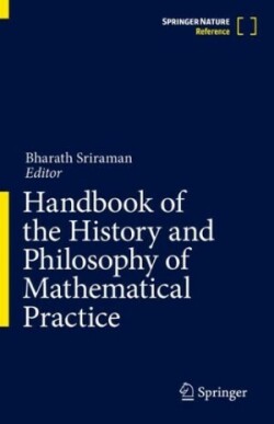 Handbook of the History and Philosophy of Mathematical Practice