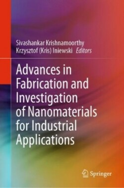 Advances in Fabrication and Investigation of Nanomaterials for Industrial Applications 