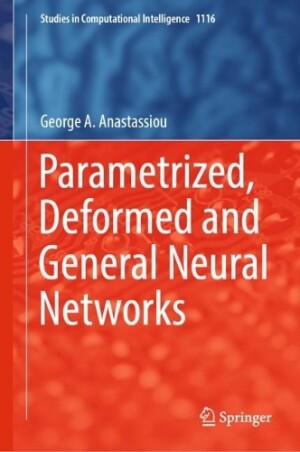 Parametrized, Deformed and General Neural Networks