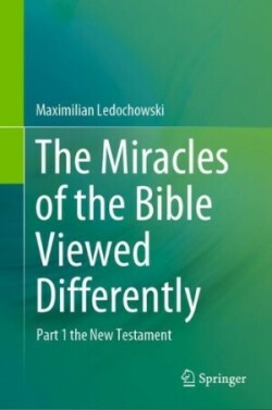 Miracles of the Bible Viewed Differently 