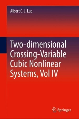 Two-dimensional Crossing-Variable Cubic Nonlinear Systems, Vol IV