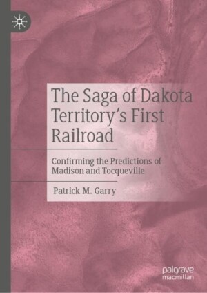 Saga of Dakota Territory's First Railroad