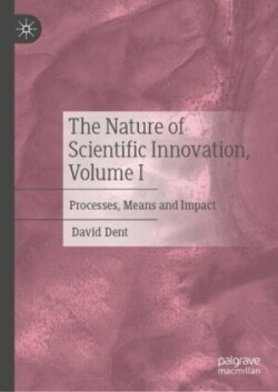 Nature of Scientific Innovation, Volume I