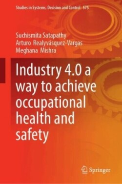 Industry 4.0 A Way to Achieve Occupational Health and Safety 