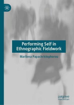 Performing Self in Ethnographic Fieldwork