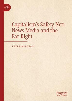 Capitalism's Safety Net: News Media and the Far Right