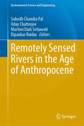 Remotely Sensed Rivers in the Age of Anthropocene