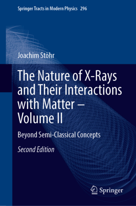 Nature of X-Rays and Their Interactions with Matter—Volume II