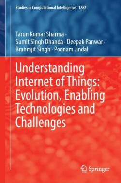 Understanding Internet of Things: Evolution, Enabling Technologies and Challenges