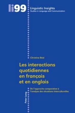 Les Interactions Quotidiennes En Français Et En Anglais de l'Approche Comparative A l'Analyse Des Situations Interculturelles