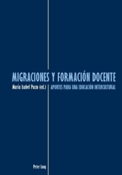 Migraciones Y Formación Docente Aportes Para Una Educacion Intercultural