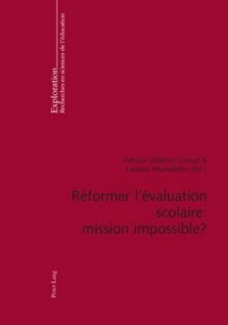 Réformer l'Évaluation Scolaire: Mission Impossible ?