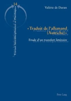 Traduit de l'allemand (Autriche) Etude d'Un Transfert Litteraire