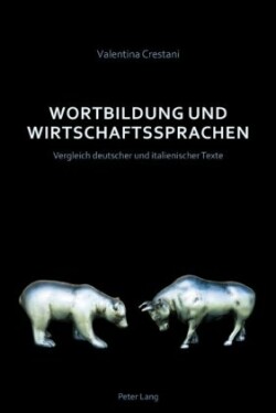 Wortbildung Und Wirtschaftssprachen Vergleich Deutscher Und Italienischer Texte