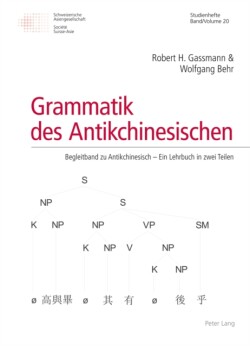 Grammatik Des Antikchinesischen Begleitband zu Antikchinesisch - Ein Lehrbuch in zwei Teilen