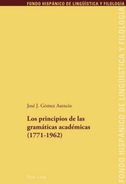 Principios de Las Gramáticas Académicas (1771-1962)