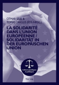 La Solidarité Dans l'Union Européenne- Solidaritaet in Der Europaeischen Union