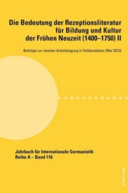 Die Bedeutung Der Rezeptionsliteratur Feur Bildung Und Kultur Der Freuhen Neuzeit (1400-1750) II