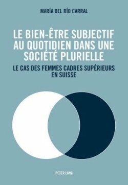 Le Bien-Être Subjectif Au Quotidien Dans Une Société Plurielle