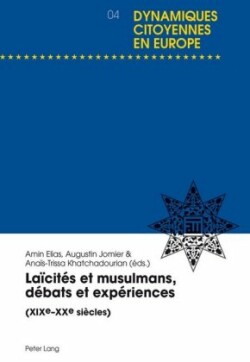 Laïcités Et Musulmans, Débats Et Expériences