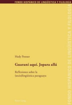 Guaranai Aquai, Jopara Allaa Reflexiones Sobre La (Socio)Lingeuaistica Paraguaya