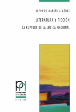 Literatura y Ficciaon La Ruptura De La Laogica Ficcional