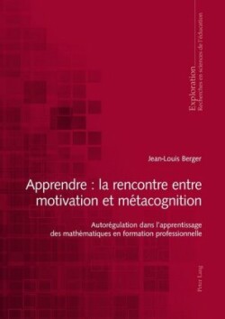 Apprendre: La Rencontre Entre Motivation Et Métacognition